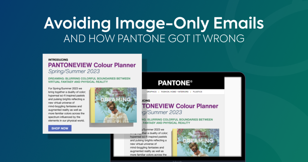 Laptop screen with Pantone email newsletter and showing image-only email rather than text, with white Ballyhoo text above saying why to avoid image-only emails